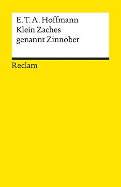 Hoffmann, E. T. A.: Klein Zaches genannt Zinnober