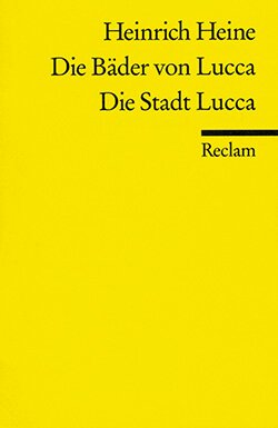 Heine, Heinrich: Die Bäder von Lucca. Die Stadt Lucca