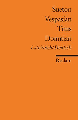 Sueton: Vespasian. Titus. Domitian