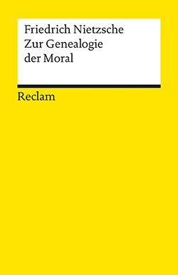 Nietzsche, Friedrich: Zur Genealogie der Moral