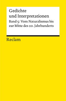 : Gedichte und Interpretationen. Band 5: Vom Naturalismus bis zur Jahrhundertmitte