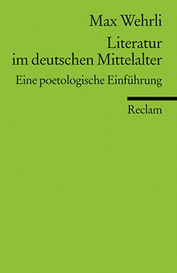 Wehrli, Max: Literatur im deutschen Mittelalter