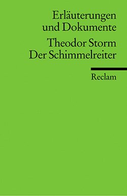 Wagener, Hans: Erläuterungen und Dokumente zu: Theodor Storm: Der Schimmelreiter