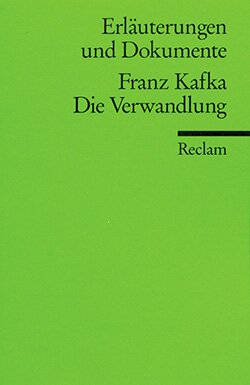 Beicken, Peter: Erläuterungen und Dokumente zu: Franz Kafka: Die Verwandlung