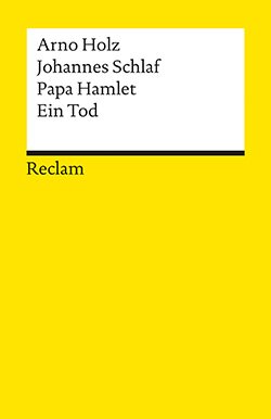 Holz, Arno; Schlaf, Johannes: Papa Hamlet. Ein Tod