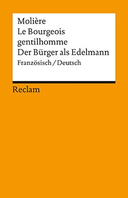 Molière: Le Bourgeois gentilhomme / Der Bürger als Edelmann