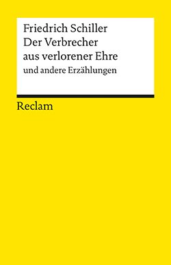 Schiller, Friedrich: Der Verbrecher aus verlorener Ehre und andere Erzählungen