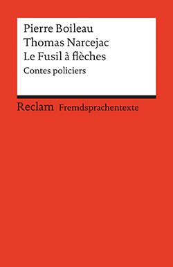 Boileau, Pierre; Narcejac, Thomas: Le Fusil à flèches