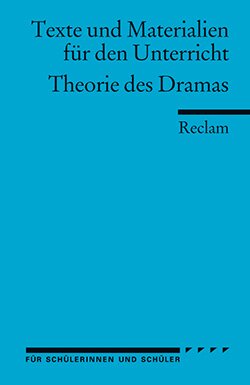 : Texte und Materialien für den Unterricht. Theorie des Dramas