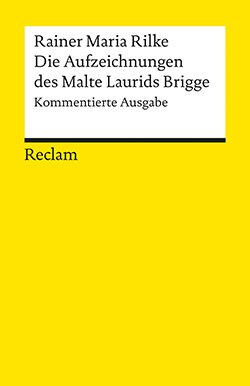Rilke, Rainer Maria: Die Aufzeichnungen des Malte Laurids Brigge