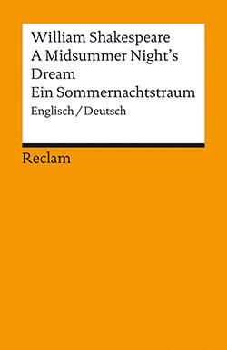 Shakespeare, William: A Midsummer Night´s Dream / Ein Sommernachtstraum