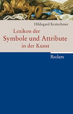 Kretschmer, Hildegard: Lexikon der Symbole und Attribute in der Kunst