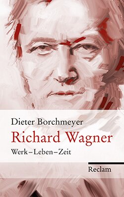Borchmeyer, Dieter: Richard Wagner