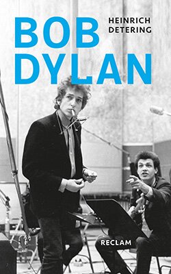 Detering, Heinrich: Bob Dylan