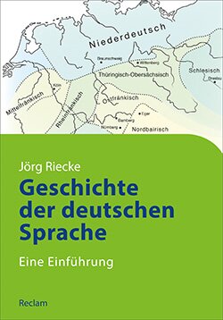 Riecke, Jörg: Geschichte der deutschen Sprache