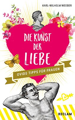 Weeber, Karl-Wilhelm: Die Kunst der Liebe