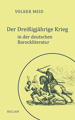 Meid, Volker: Der Dreißigjährige Krieg in der deutschen Barockliteratur