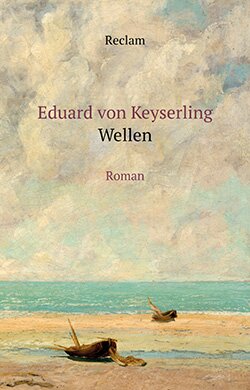 Keyserling, Eduard von: Wellen