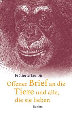 Lenoir, Frédéric: Offener Brief an die Tiere und alle, die sie lieben