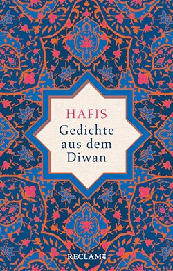 Hafis, Muhammad Schams ad-Din: Gedichte aus dem Diwan