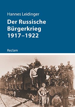 Leidinger, Hannes: Der Russische Bürgerkrieg 1917–1922