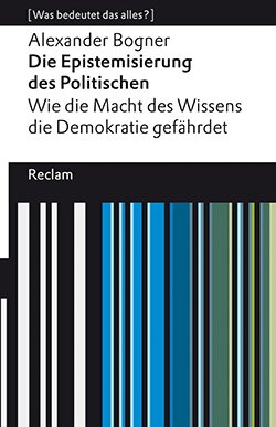 Bogner, Alexander: Die Epistemisierung des Politischen (Hardcover)