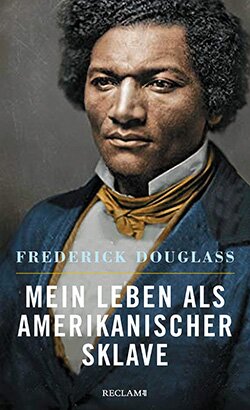 Douglass, Frederick: Mein Leben als amerikanischer Sklave