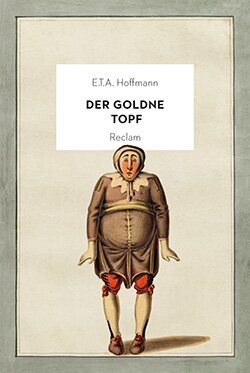 Hoffmann, E.T.A.: Der goldne Topf