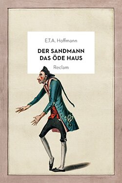 Hoffmann, E.T.A.: Der Sandmann / Das öde Haus