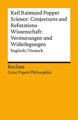 Popper, Karl Raimund: Science: Conjectures and Refutations / Wissenschaft: Vermutungen und Widerlegungen