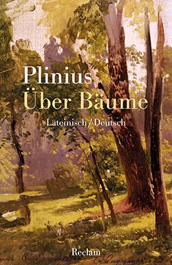 Gaius Plinius Secundus: Über Bäume