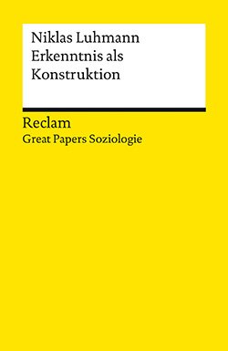 Luhmann, Niklas: Erkenntnis als Konstruktion