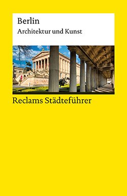 Wünsche-Werdehausen, Elisabeth: Reclams Städteführer Berlin
