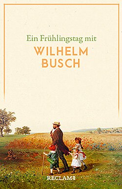 : Ein Frühlingstag mit Wilhelm Busch