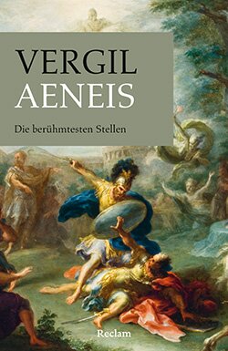Vergil: Aeneis. Die berühmtesten Stellen