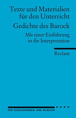 : Texte und Materialien für den Unterricht. Gedichte des Barock. Mit einer Einführung in die Interpretation