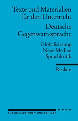 : Texte und Materialien für den Unterricht. Deutsche Gegenwartssprache