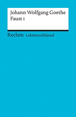 Kröger, Wolfgang: Lektüreschlüssel. Johann Wolfgang Goethe: Faust I