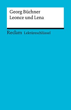Große, Wilhelm: Lektüreschlüssel. Georg Büchner: Leonce und Lena