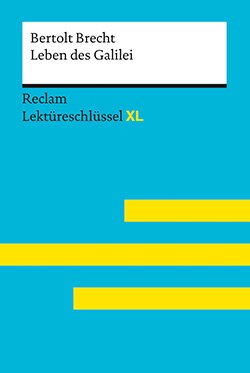 Nutz, Maximilian: Leben des Galilei von Bertolt Brecht: Lektüreschlüssel mit Inhaltsangabe, Interpretation, Prüfungsaufgaben mit Lösungen, Lernglossar. (Reclam Lektüreschlüssel XL)