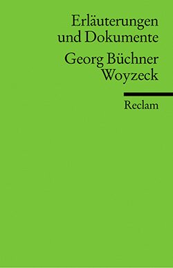 Dedner, Burghard: Erläuterungen und Dokumente zu: Georg Büchner: Woyzeck