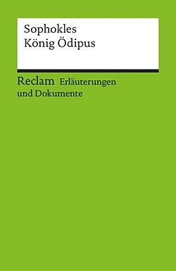 Zimmermann, Bernhard: Erläuterungen und Dokumente zu: Sophokles: König Ödipus