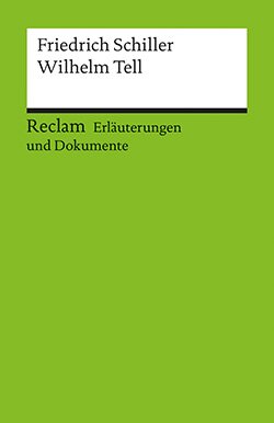 Suppanz, Frank: Erläuterungen und Dokumente zu: Friedrich Schiller: Wilhelm Tell