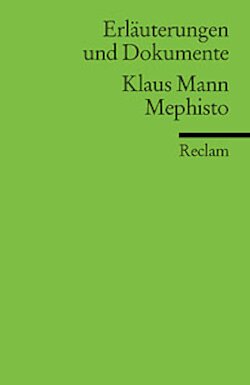 Plachta, Bodo: Erläuterungen und Dokumente zu: Klaus Mann: Mephisto