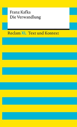 Kafka, Franz: Die Verwandlung. Textausgabe mit Kommentar und Materialien (Reclam XL– Text und Kontext)