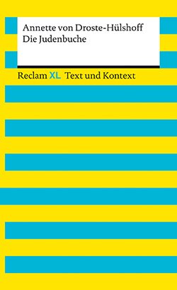 Droste-Hülshoff, Annette von: Die Judenbuche. Textausgabe mit Kommentar und Materialien (Reclam XL– Text und Kontext)