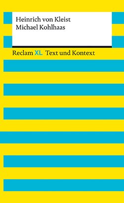 Kleist, Heinrich von: Michael Kohlhaas. Textausgabe mit Kommentar und Materialien