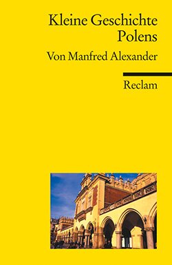 Alexander, Manfred: Kleine Geschichte Polens