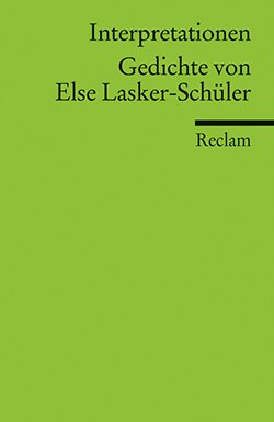 : Interpretationen: Gedichte von Else Lasker-Schüler