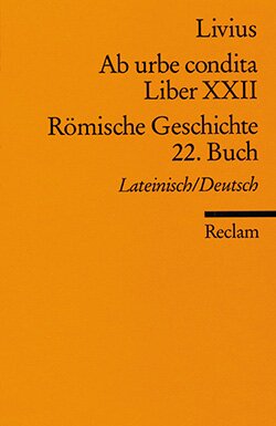 Livius, Titus: Ab urbe condita. Liber XXII / Römische Geschichte 22. Buch
